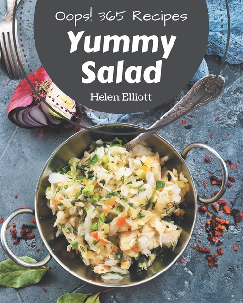 Oops! 365 Yummy Salad Recipes: Making More Memories in your Kitchen with Yummy Salad Cookbook! (Paperback)