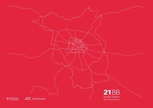 21bb--Model Region Berlin-Brandenburg: Analyses and Visions for the 21st Century (Hardcover)