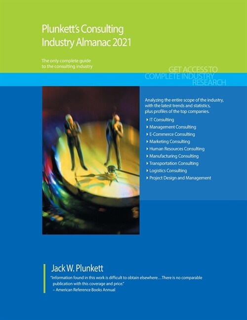 Plunketts Consulting Industry Almanac 2021: Consulting Industry Market Research, Statistics, Trends and Leading Companies (Paperback)