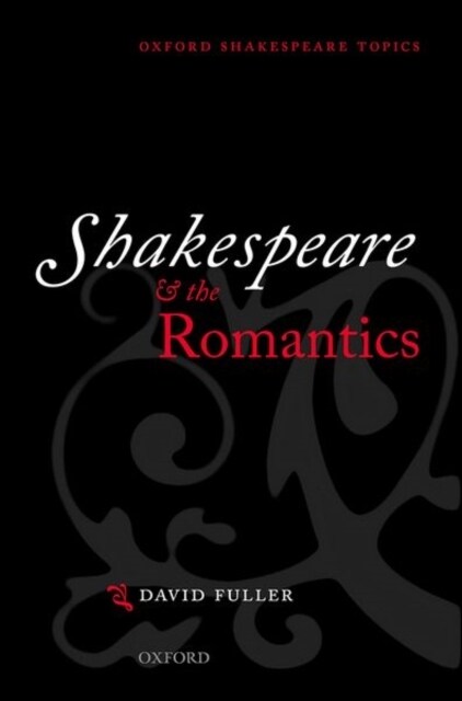 Shakespeare and the Romantics (Paperback, 1)