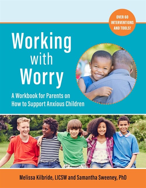 Working with Worry: A Workbook for Parents on How to Support Anxious Children (Paperback)
