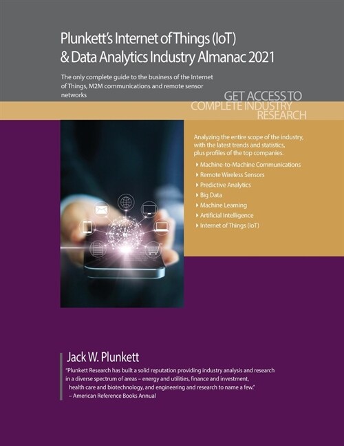 Plunketts Internet of Things (IoT) & Data Analytics Industry Almanac 2021: Internet of Things (IoT) and Data Analytics Industry Market Research, Stat (Paperback)