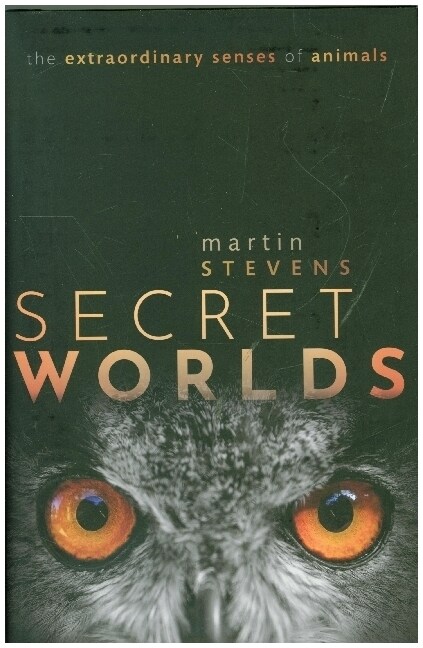 Secret Worlds : The extraordinary senses of animals (Hardcover)