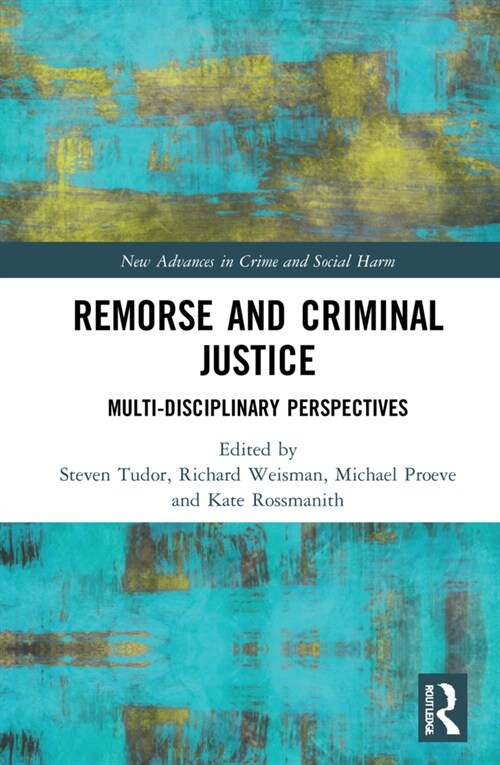 Remorse and Criminal Justice : Multi-Disciplinary Perspectives (Hardcover)