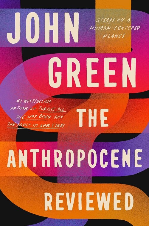 The Anthropocene Reviewed : Essays on a Human-Centered Planet (Paperback)