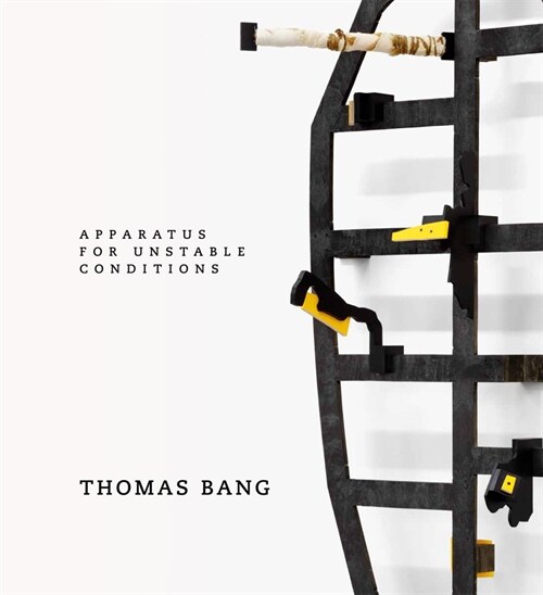 Thomas Bang: Apparatus for Unstable Conditions (Hardcover)