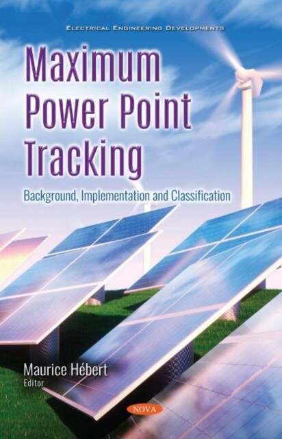 Maximum Power Point Tracking : Background, Implementation and Classification (Paperback)