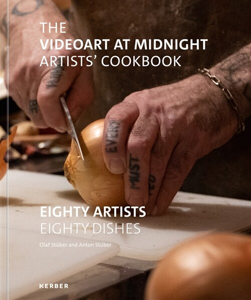 The Videoart at Midnight Artists Cookbook: Eighty Artists Eighty Dishes (Hardcover)