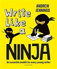 Write Like a Ninja : An essential toolkit for every young writer (Paperback)