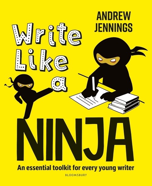 Write Like a Ninja : An essential toolkit for every young writer (Paperback)