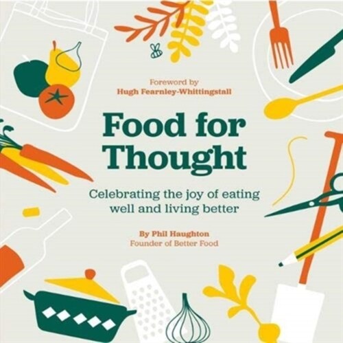 Food For Thought : Celebrating the joy of eating well and living better (Paperback)