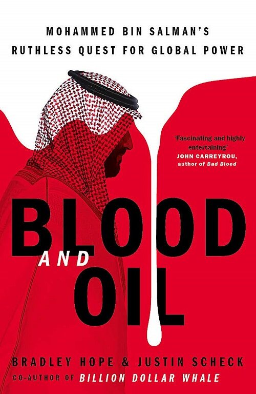 Blood and Oil : Mohammed bin Salmans Ruthless Quest for Global Power: The Explosive New Book (Hardcover)