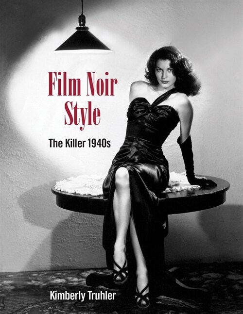 Film Noir Style: The Killer 1940s (Hardcover)