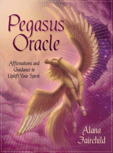 Pegasus Oracle : Affirmations and Guidance to Uplift Your Spirit (Package)