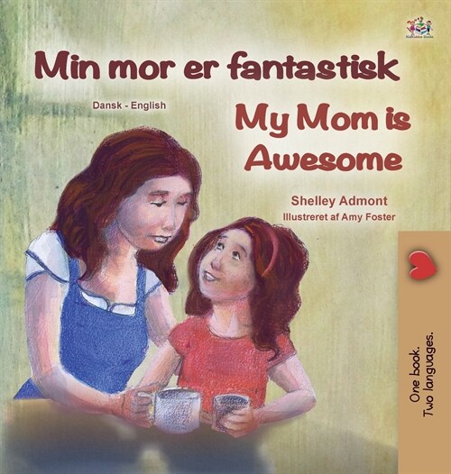 My Mom is Awesome (Danish English Bilingual Book for Kids) (Hardcover)