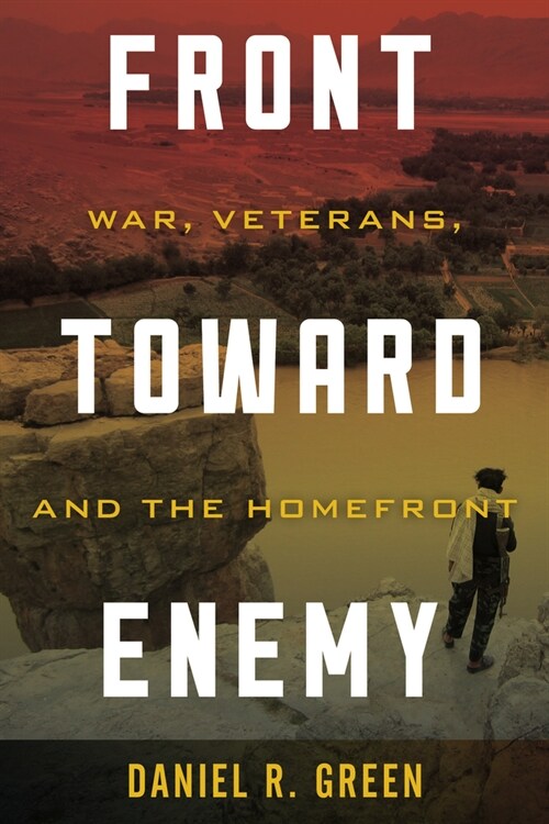 Front Toward Enemy: War, Veterans, and the Homefront (Hardcover)