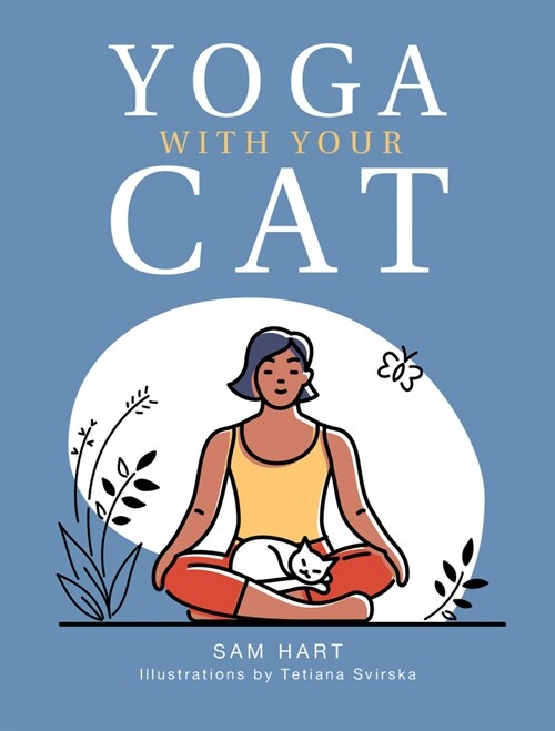 Yoga With Your Cat : Purr-fect Poses for You and Your Feline Friend (Hardcover)