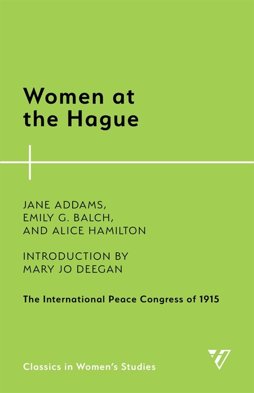 Women at the Hague: The International Peace Congress of 1915 (Paperback)