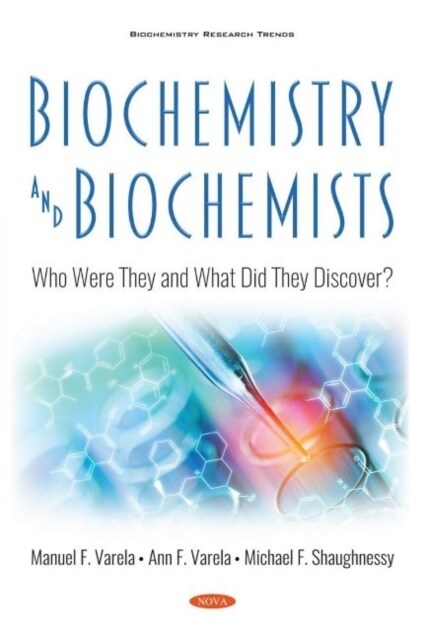 Biochemistry and Biochemists : Who Were They and What Did They Discover? (Hardcover)