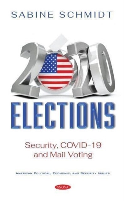 2020 Elections : Security, COVID-19 and Mail Voting (Hardcover)