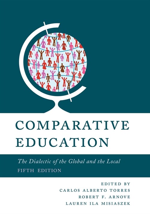 Comparative Education: The Dialectic of the Global and the Local (Hardcover, 5)