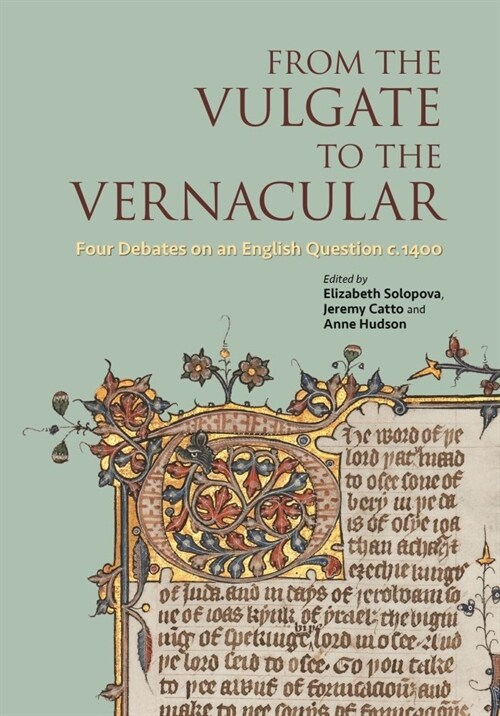 From the Vulgate to the Vernacular : Four Debates on an English Question c.1400 (Hardcover)