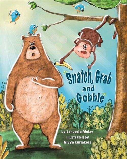 Snatch, Grab and Gobble : A book about greed, friendship and the joy of sharing (Paperback)