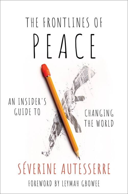 The Frontlines of Peace: An Insiders Guide to Changing the World (Hardcover)