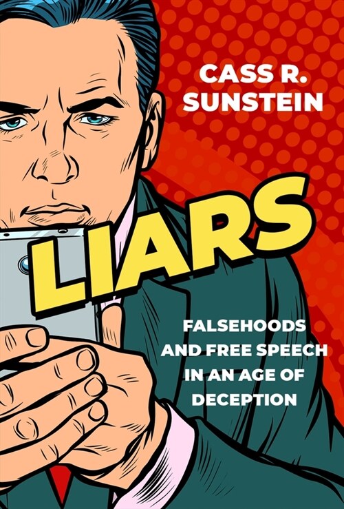 Liars: Falsehoods and Free Speech in an Age of Deception (Hardcover)
