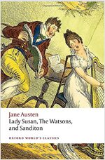 Lady Susan, The Watsons, and Sanditon : Unfinished Fictions and Other Writings (Paperback)