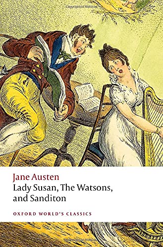 Lady Susan, The Watsons, and Sanditon : Unfinished Fictions and Other Writings (Paperback)