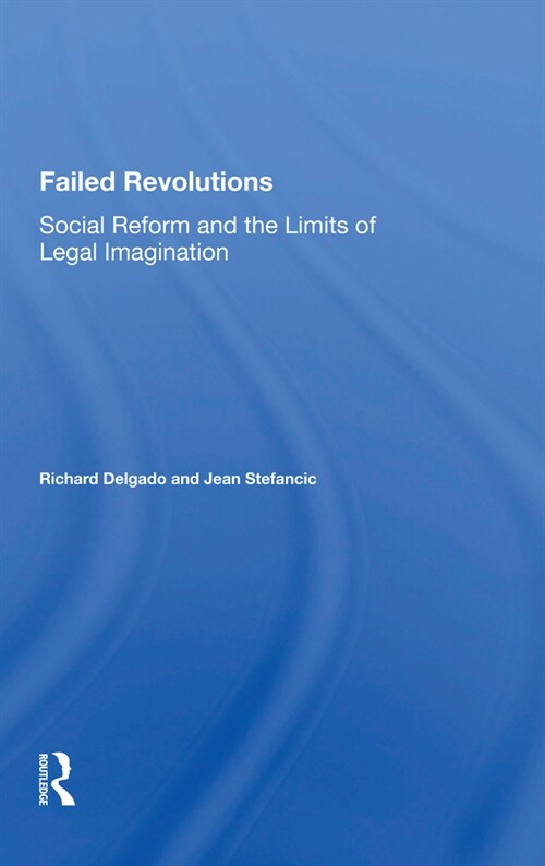 Failed Revolutions : Social Reform And The Limits Of Legal Imagination (Paperback)