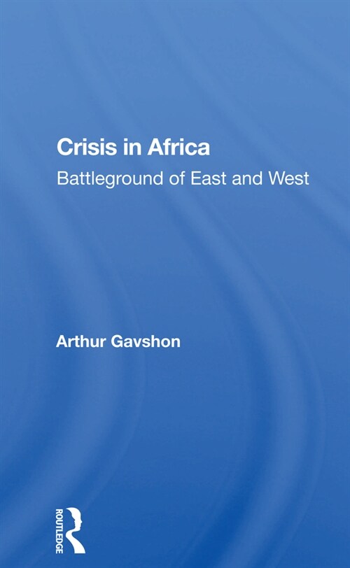 Crisis In Africa : Battleground Of East And West (Paperback)