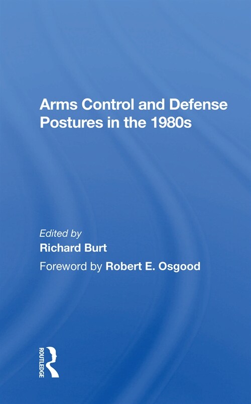 Arms Control And Defense Postures In The 1980s (Paperback, 1)