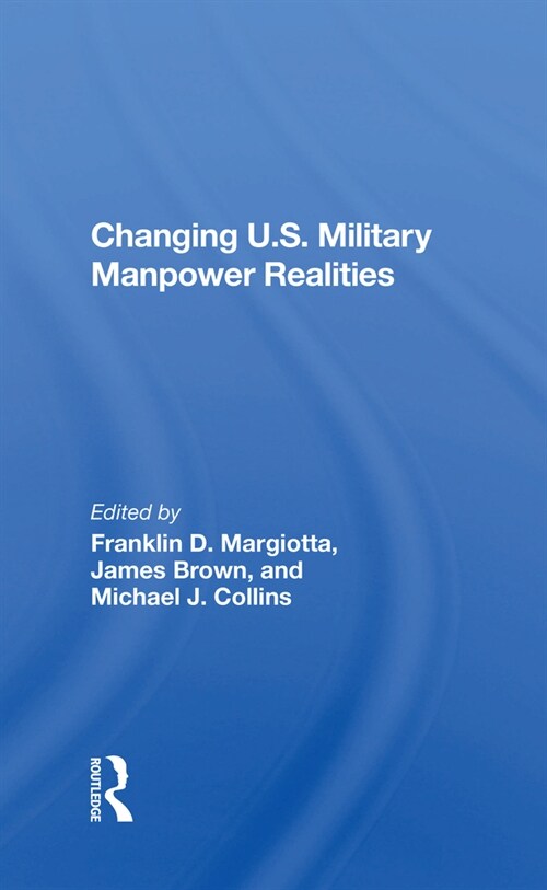 Changing U.s. Military Manpower Realities (Paperback, 1)