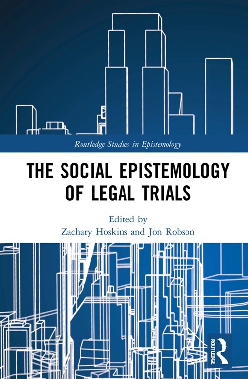 The Social Epistemology of Legal Trials (Hardcover, 1)
