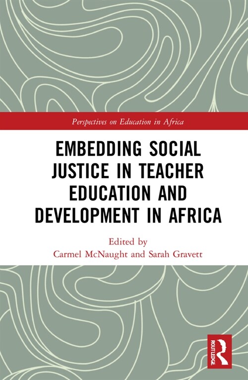 Embedding Social Justice in Teacher Education and Development in Africa (Hardcover, 1)