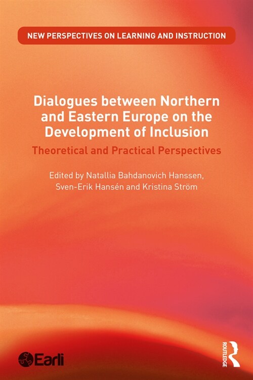 Dialogues between Northern and Eastern Europe on the Development of Inclusion : Theoretical and Practical Perspectives (Paperback)