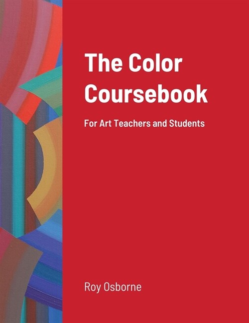The Color Coursebook: for Art Teachers and Students (Paperback)