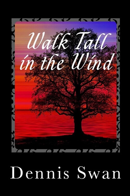 Walk Tall in the Wind: Early Settlement of the Michigan Territory (Paperback)