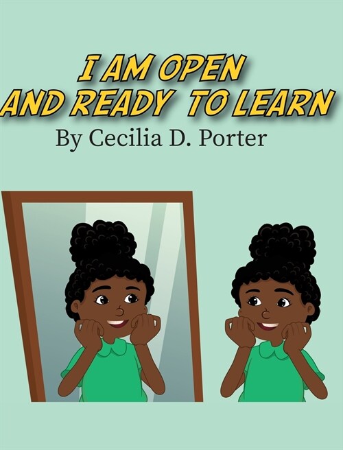 I AM OPEN AND READY TO LEARN! (Hardcover)