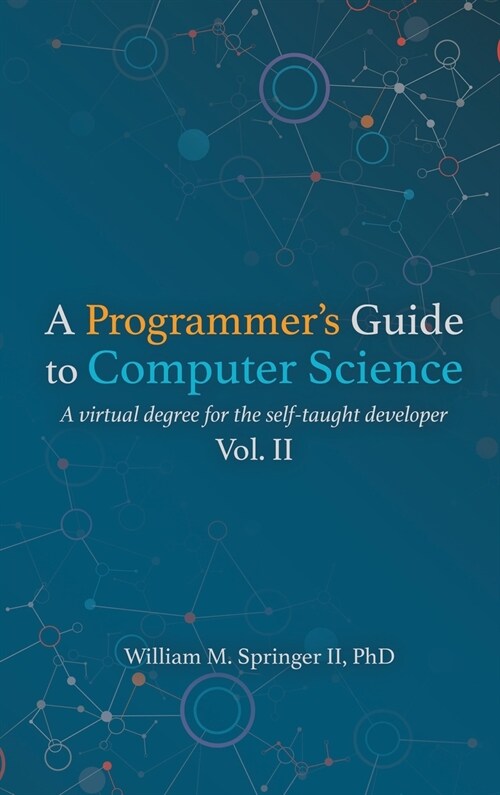 A Programmers Guide to Computer Science Vol. 2 (Hardcover)