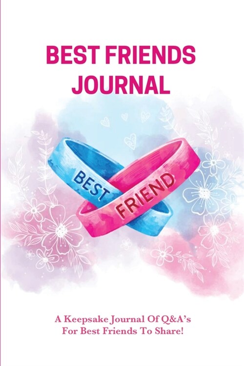 Best Friends Journal: Every Day Writing Prompts Pages, Best Friend Book, Gift, Write In Notebook (Paperback)