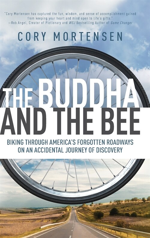 The Buddha and the Bee: Biking Through Americas Forgotten Roadways on a Journey of Discovery (Hardcover)