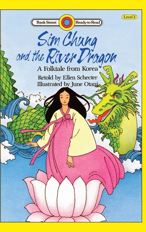 Sim Chung and the River Dragon-A Folktale from Korea: Level 3 (Hardcover)