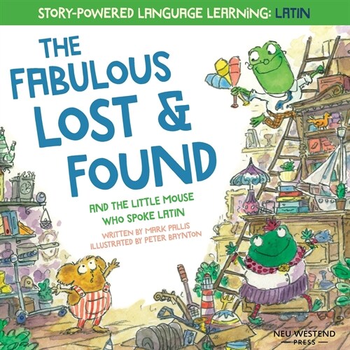 The Fabulous Lost and Found and the little mouse who spoke Latin: heartwarming & fun English and Latin book for kids (Paperback)