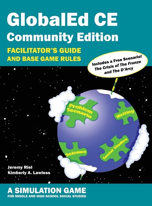 GlobalEd CE Community Edition - Facilitators Guide and Base Game Rules - A Simulation Game for Middle and High School Social Studies (Hardcover)