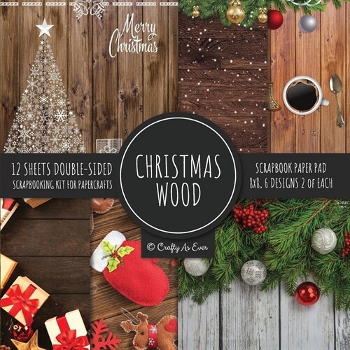 Christmas Wood Scrapbook Paper Pad 8x8 Scrapbooking Kit for Papercrafts, Cardmaking, Printmaking, DIY Crafts, Holiday Themed, Designs, Borders, Backgr (Paperback)