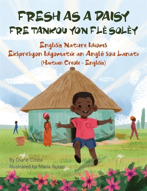 Fresh as a Daisy - English Nature Idioms (Haitian Creole-English): Fre Tankou Yon Fl?Sol? (Paperback)