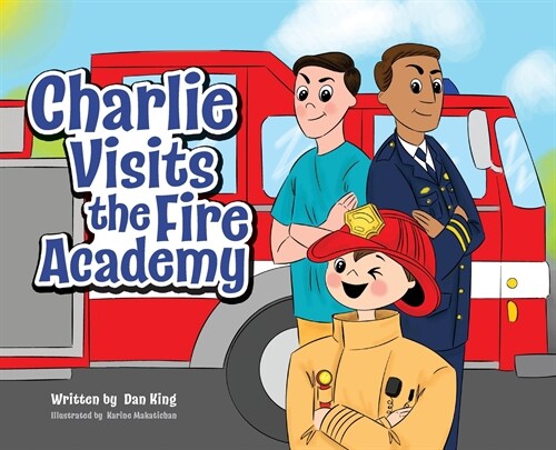 Charlie Visits the Fire academy (Hardcover)